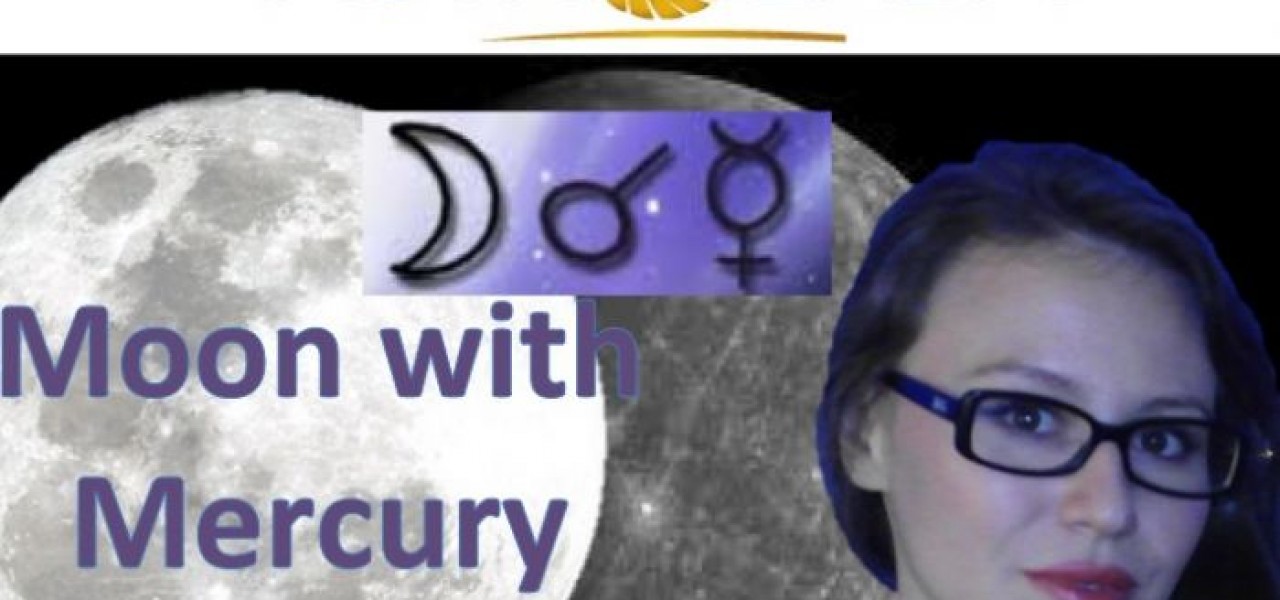 Moon with Mercury. Moon conjunct Mercury